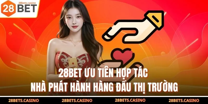 28Bet - Nhà Cái Hàng Đầu Update Link Chính Thức Nhận 100k 5 28Bet ưu tiên hợp tác nhà phát hành hàng đầu thị trường